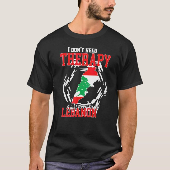 Jag behöver bara åka till Libanon T Shirt (Framsida)