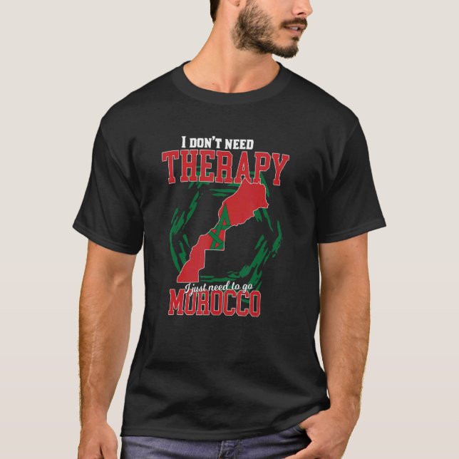 Jag behöver bara åka till Marocko T Shirt (Framsida)