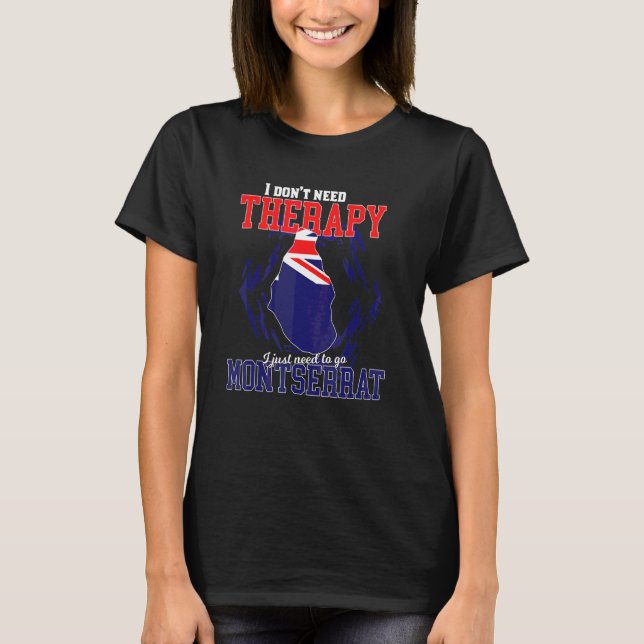 Jag behöver bara åka till Montserrat T Shirt (Framsida)
