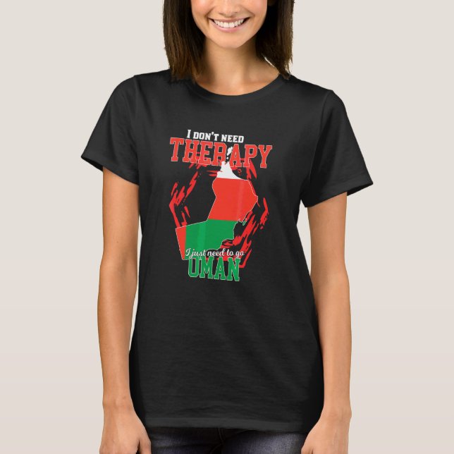 Jag behöver bara åka till Oman T Shirt (Framsida)