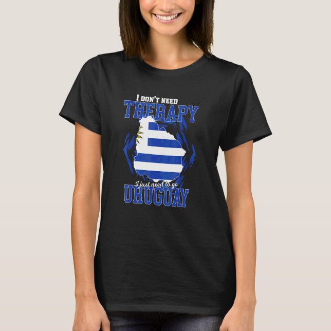 Jag behöver bara åka till Uruguay T Shirt (Framsida)