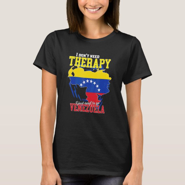 Jag behöver bara åka till Venezuela T Shirt (Framsida)