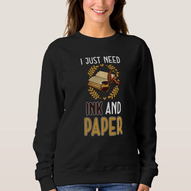 Jag behöver bara bläck och papper Författare T Shirt (Framsida)