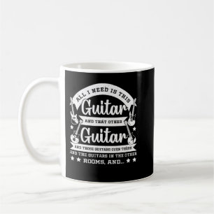 Jag behöver bara den här gitarren och den andra gi kaffemugg