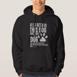 Jag behöver bara den här hund och den andra hund g hoodie