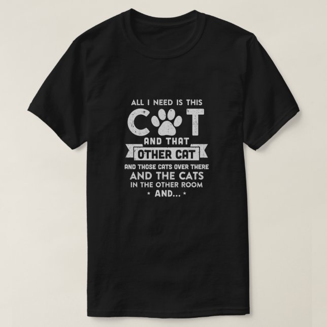 Jag behöver bara den här katten och den andra katt t shirt (Design framsida)