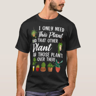 Jag Behöver Bara Denna Växt Och Den Växten Och T Shirt