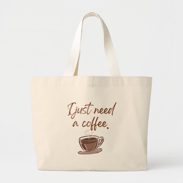 'Jag behöver bara en kaffe' Minimalist Jumbo Tygkasse (Framsidan)