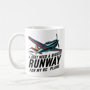 Jag behöver bara en större bana för min RC Flygpla Kaffemugg