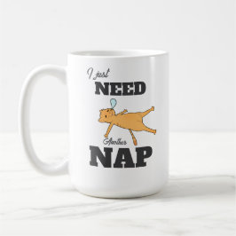 “Jag behöver bara en till tupplur” rolig kattmugg Kaffemugg