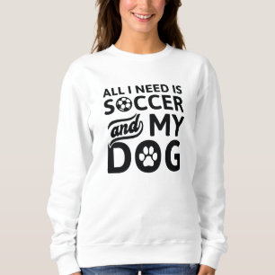 Jag behöver bara fotboll och min Hund T Shirt