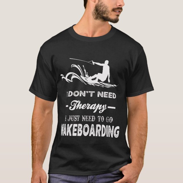 Jag behöver bara gå och WAKEBOARDING T Shirt (Framsida)