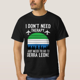 Jag behöver bara gå till Sierra Leone T Shirt