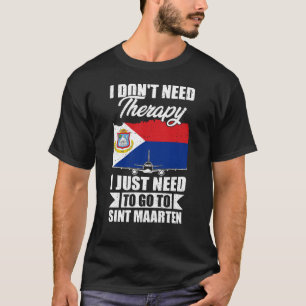 Jag behöver bara gå till Sint Maarten T Shirt