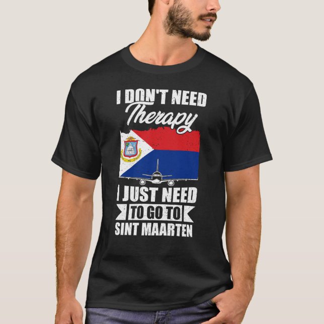 Jag behöver bara gå till Sint Maarten T Shirt (Framsida)