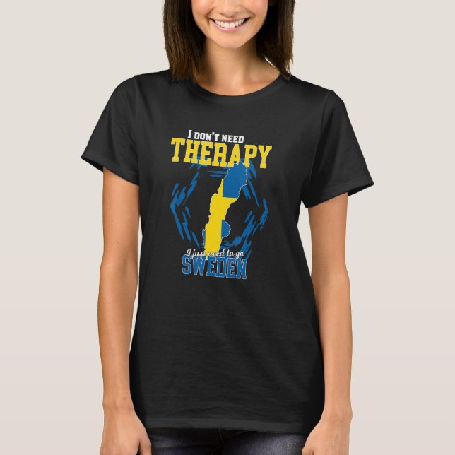 Jag behöver bara gå till Sverigen T Shirt (Framsida)