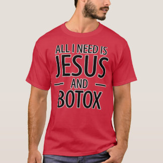 Jag behöver bara Jesus Botox Lip Filler T Shirt