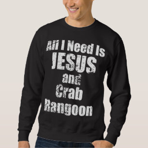Jag behöver bara Jesus och Crab Rangoon Lång Ärmad Tröja