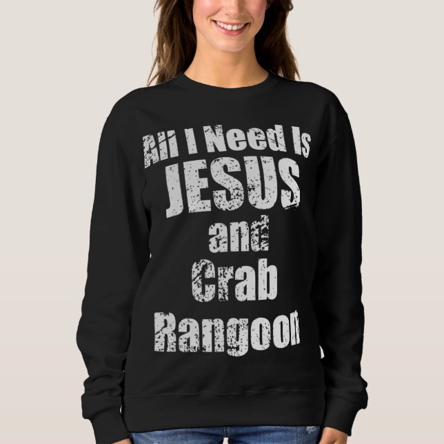 Jag behöver bara Jesus och Crab Rangoon T Shirt (Framsida)