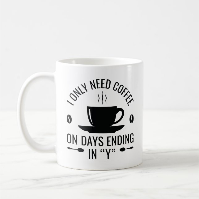 Jag behöver bara kaffe kaffemugg (Vänster)