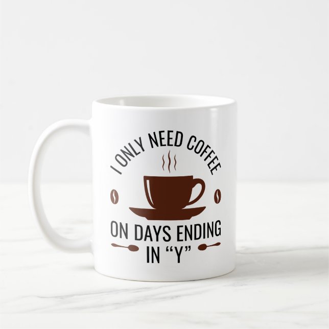 Jag behöver bara kaffe kaffemugg (Vänster)