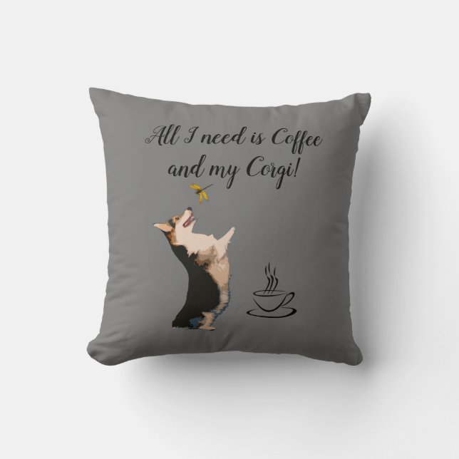 Jag behöver bara kaffe och Corgi. Kudde (Framsida)