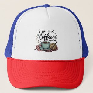 Jag behöver bara kaffe och Crochet. Keps