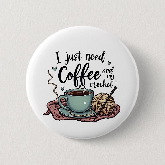 Jag behöver bara kaffe och Crochet. Knapp (Framsida)