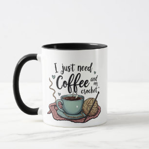 Jag behöver bara kaffe och Crochet. Mugg