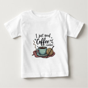 Jag behöver bara kaffe och Crochet. T Shirt