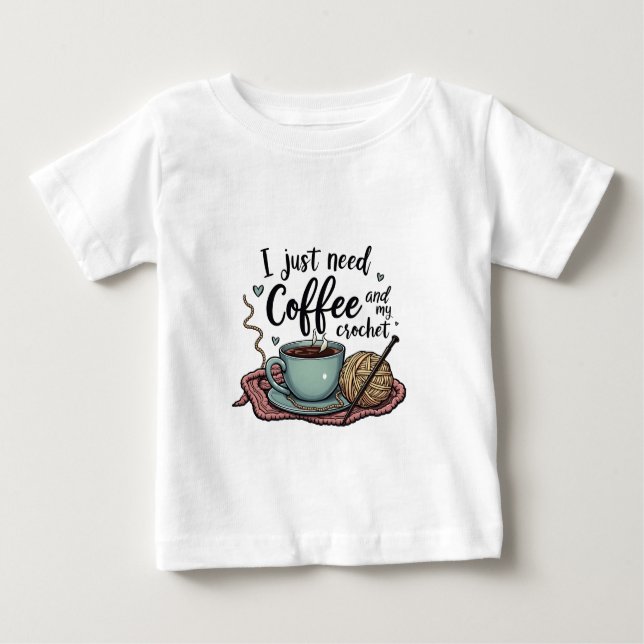Jag behöver bara kaffe och Crochet. T Shirt (Framsida)