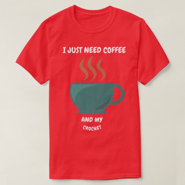 JAG BEHÖVER BARA KAFFE OCH MIN CROCHET Premium T-S T Shirt (Design framsida)