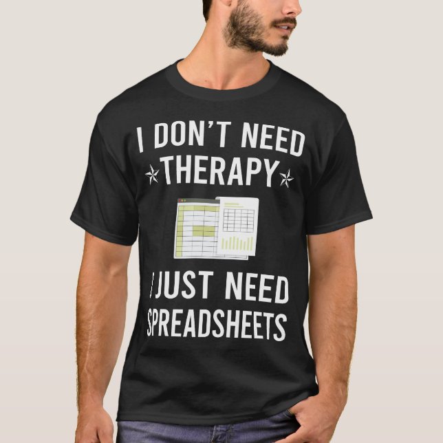 Jag behöver bara kalkylblad t shirt (Framsida)
