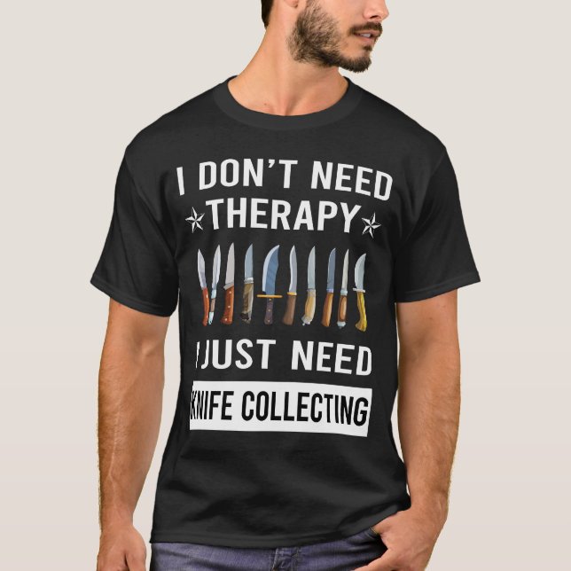 Jag behöver bara knivsamlar knivar t shirt (Framsida)