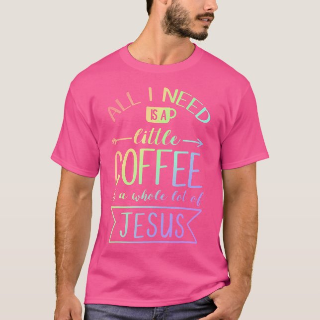 Jag behöver bara lite kaffe... t shirt (Framsida)