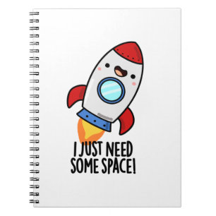 Jag behöver bara lite rymd Raket Pun. Anteckningsbok