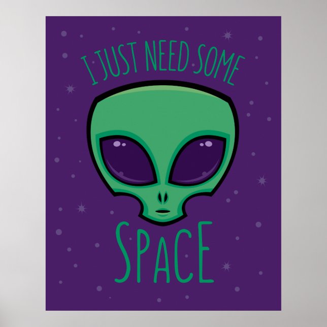 Jag behöver bara lite rymdAlien Poster (Framsidan)