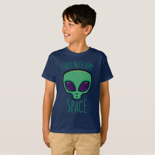 Jag behöver bara lite rymdAlien T Shirt