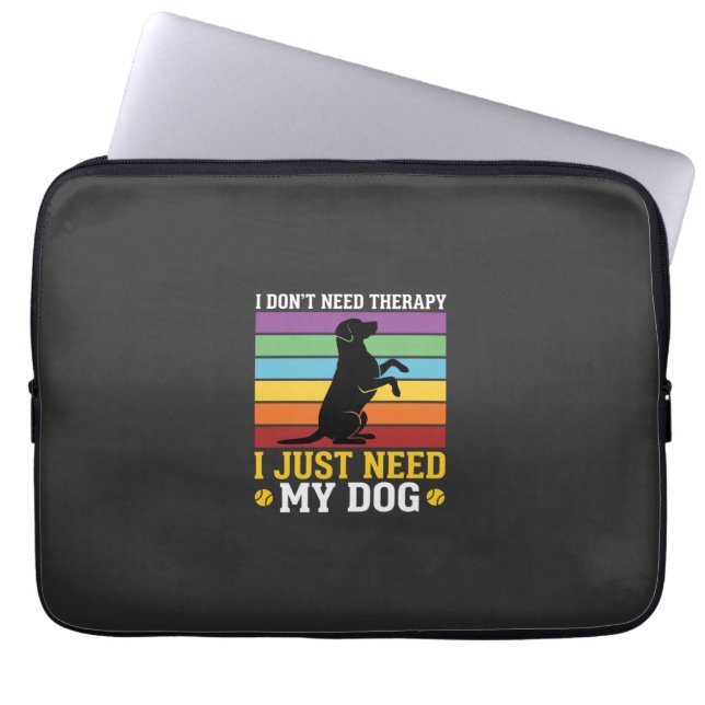 Jag Behöver Bara Min Hundterapi Laptop Fodral (Framsidan)