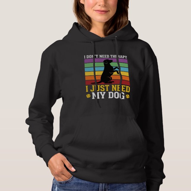 Jag Behöver Bara Min Hundterapi T Shirt (Framsida)