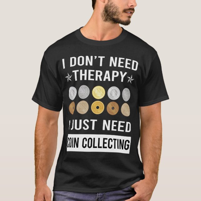 Jag behöver bara myntinsamlingsmynt t shirt (Framsida)