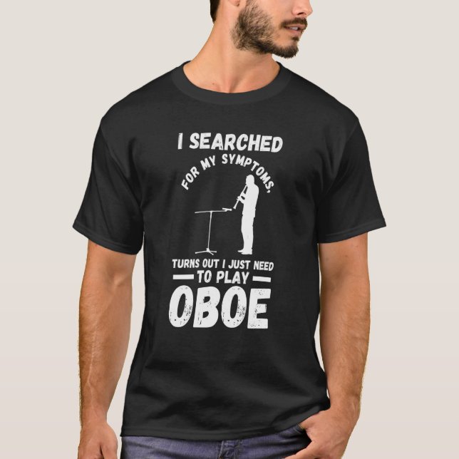 Jag behöver bara spela oboe oboes. t shirt (Framsida)