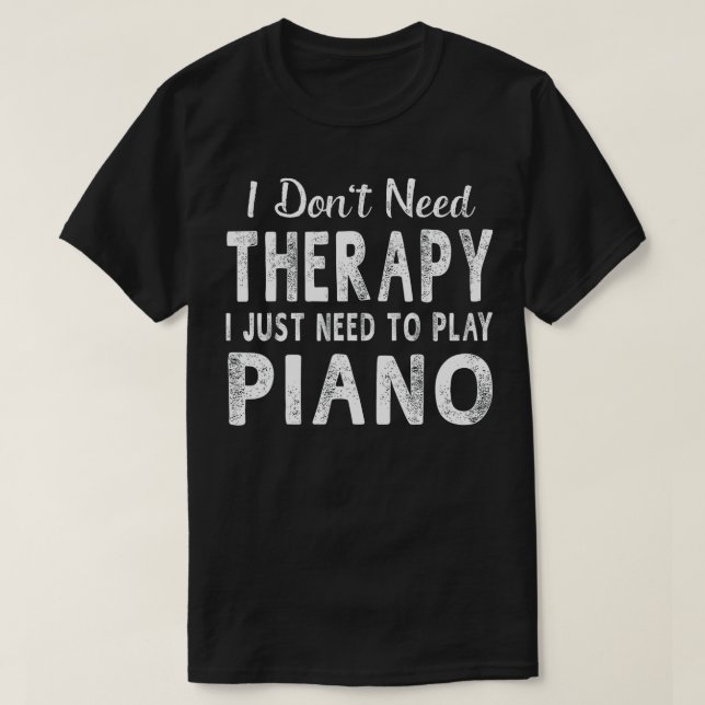 Jag behöver bara spela Piano Women Manar Funny Gif T Shirt (Design framsida)
