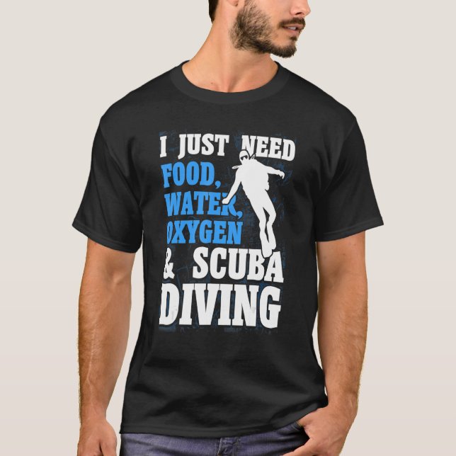 Jag behöver bara syre och scub från maten Vatten T Shirt (Framsida)