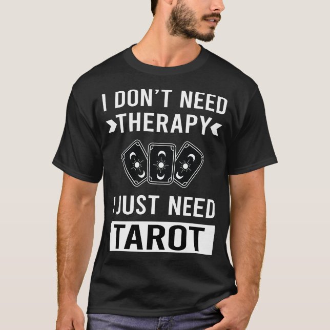 Jag behöver bara Tarot T Shirt (Framsida)