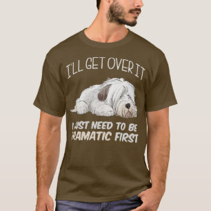 Jag behöver bara vara dramatisk 1 t shirt