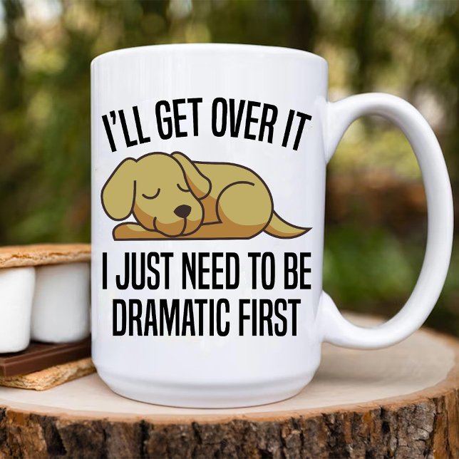 Jag behöver bara vara dramatisk först | ROLIG HUND Kaffemugg (i just need to be dramatic First | funny dog lover Coffee Mug)