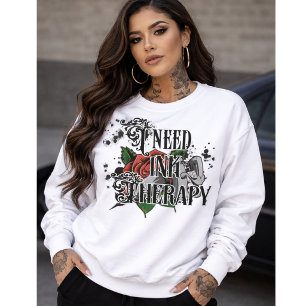 Jag behöver bläckterapi sweatshirt t shirt