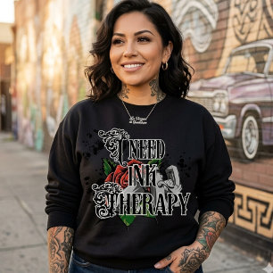 Jag behöver bläckterapi sweatshirt t shirt