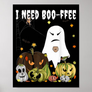 Jag behöver Boo-ffee Spök Jack-o-lantern Kaffeälsk Poster